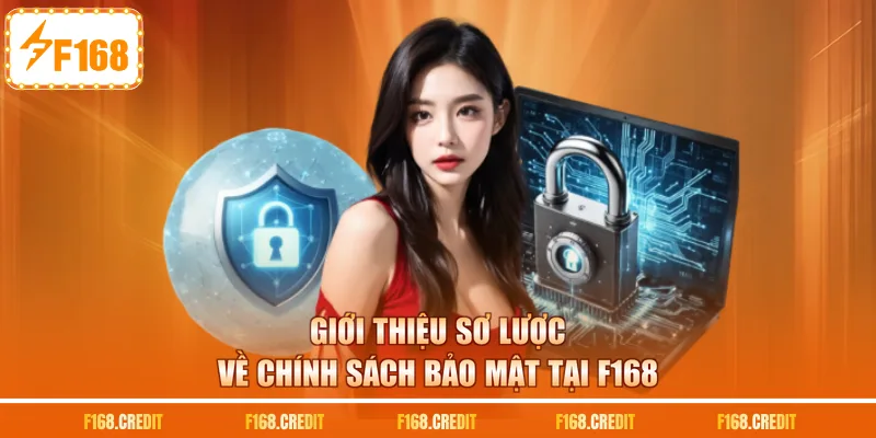 Giới thiệu sơ lược về chính sách bảo mật tại F168