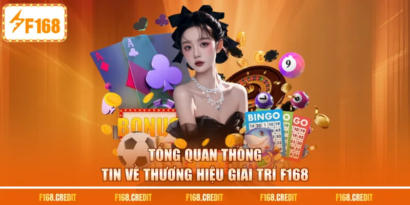 Tổng quan thông tin về thương hiệu giải trí F168
